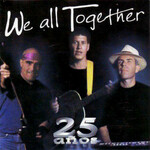 We All Together, 25 anos