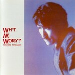 Yukihiro Takahashi, What, Me Worry? mp3