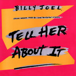 Billy Joel, Tell Her About It
