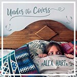 Alex Hart, Under the Covers