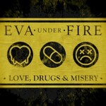 Eva Under Fire, Love, Drugs & Misery mp3