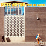 Pete Astor, Time On Earth