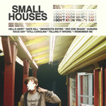 Small Houses, I Don't Know What's Safe mp3