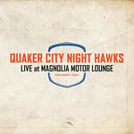 Quaker City Night Hawks, Live At Magnolia Motor Lounge