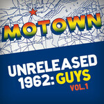 Various Artists, Motown Unreleased 1962: Guys, Vol. 1