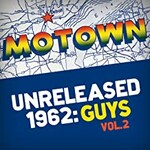 Various Artists, Motown Unreleased 1962: Guys, Vol. 2