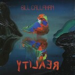 Bill Callahan, YTILAER