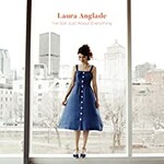 Laura Anglade, I've Got Just About Everything mp3