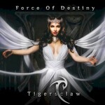 Tigersclaw, Force Of Destiny