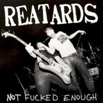 Reatards, Not Fucked Enough