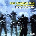 Live Tropical Fish, Shape Your Life