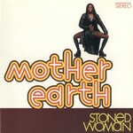 Mother Earth, Stoned Woman