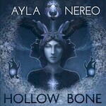 Ayla Nereo, Hollow Bone