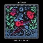 La Femme, Teatro Lucido