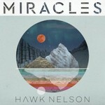 Hawk Nelson, Miracles mp3