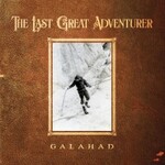 Galahad, The Last Great Adventurer
