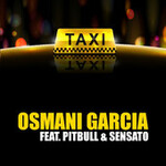Osmani Garcia, El Taxi (feat. Pitbull & Sensato)