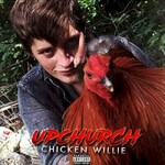 Upchurch, Chicken Willie