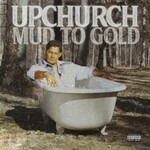 Upchurch, Mud to Gold mp3