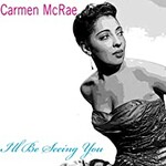 Carmen McRae, I'll Be Seeing You