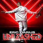 Eric Darius, Unleashed