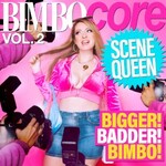 Scene Queen, Bimbocore Vol. 2