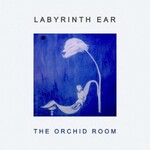 Labyrinth Ear, The Orchid Room