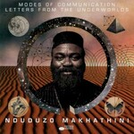 Nduduzo Makhathini, Modes of Communication: Letters From the Underworlds