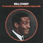 Bill Cosby, To Russell, My Brother, Whom I Slept With