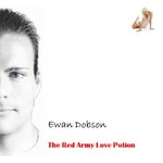 Ewan Dobson, The Red Army Love Potion mp3