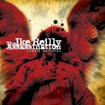 The Ike Reilly Assassination, Junkie Faithful