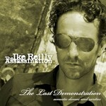 The Ike Reilly Assassination, The Last Demonstration