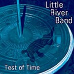 Little River Band, Test of Time