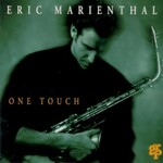 Eric Marienthal, One Touch