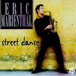 Eric Marienthal, Street Dance