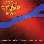 Little River Band, Where We Started From