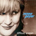 Renee Geyer, Difficult Woman