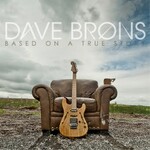 Dave Brons, Based on a True Story mp3