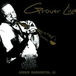 Grover Washington, Jr., Grover Live