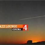 Various Artists, Jazz Lounge Cinema 4