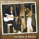 John Phillips, Pay Pack & Follow