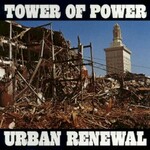 Tower of Power, Urban Renewal
