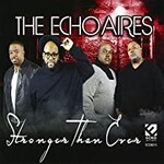 The Echoaires, Stronger Than Ever
