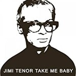 Jimi Tenor, Take Me Baby