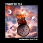 Rocking Horse Music Club, Circus of Wire Dolls