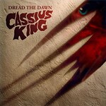 Cassius King, Dread The Dawn