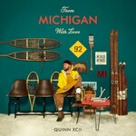 Quinn XCII, From Michigan With Love