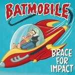Batmobile, Brace for Impact mp3