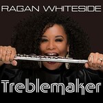 Ragan Whiteside, Treblemaker