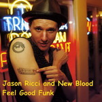Jason Ricci & New Blood, Feel Good Funk mp3